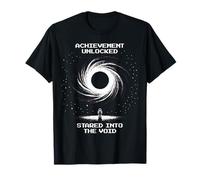 Achievement Unlocked: Stared into Void | Astronomy Humor T-Shirt