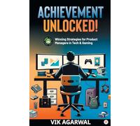 Achievement Unlocked: Winning Strategies For Product Managers to Tech and Gaming