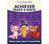 Achiever Trace and Write Workbook: Sight Words, Tracing and Handwriting Activity Book for Left Handed Kids (Ages 7-8) (The Left-Handed Learner)