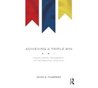 Achieving a Triple Win: Human Capital Management of the Employee Lifecycle