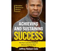 Achieving and Sustaining Success: The Four Laws That Separate Winners from the Rest (The Founder's)