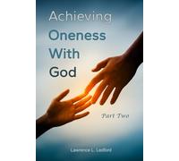 Achieving Oneness With God, Part Two