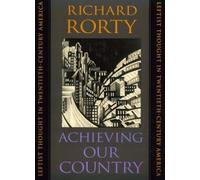 Achieving Our Country: Leftist Thought in Twent, Rorty Paperback^+