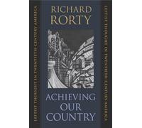 Achieving Our Country: Leftist Thought in Twentieth-cen - Paperback NEW Rorty, R