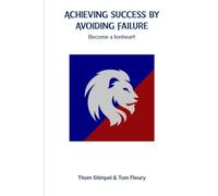 Achieving Success by Avoiding Failure: Become a Lionheart