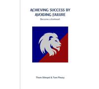Achieving Success by Avoiding Failure: Become a Lionheart
