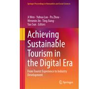 Achieving Sustainable Tourism in the Digital Era : From Tourist Experience to Industry Development