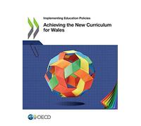 Achieving the new curriculum for Wales (Implementing education policies)