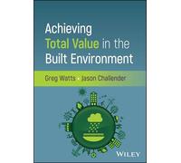 Achieving Total Value in the Built Environment