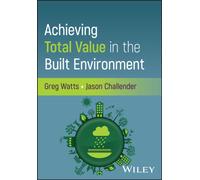 Achieving Total Value in the Built Environment