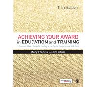 Achieving Your Award in Education and Training : A Practical Guide to Successful Teaching in the Further Education and Skills Sector