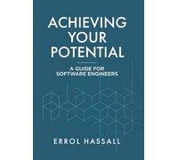 Achieving Your Potential: A Guide for Software Engineers