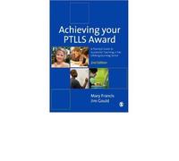 [ Achieving Your PTLLS Award A Practical Guide to Successful Teaching in the Lifelong Learning Sector ] [ ACHIEVING YOUR PTLLS AWARD A PRACTICAL GUIDE TO SUCCESSFUL TEACHING IN THE LIFELONG LEARNING SECTOR ] BY Francis, L. Mary ( AUTHOR ) Oct-31-2012 Paperback