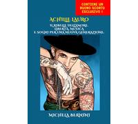 ACHILLE LAURO: Il ribelle dell'amore. Libertà, musica e sogni per una nuova generazione.
