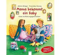 Achim Bröger Fr Mama bekommt ein Baby: Erste Aufklärungsgeschichten ( (Hardback)
