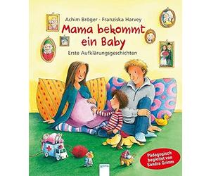 Achim Bröger Fr Mama bekommt ein Baby: Erste Aufklärungsgeschichten ( (Hardback)