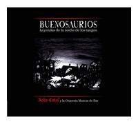 Acho Estol y la Orquesta Moscas de Bar - Buenosaurios
