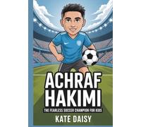 Achraf Hakimi: The fearless soccer champion for kids