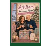 Achtsam durch den Advent - Ein Adventskalender nur für Paare