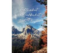 Achtsamkeit und Dankbarkeit im Alltag: Tagebuch und Journal, Deutsch, Berger