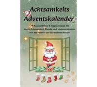 Achtsamkeits Adventskalender für Kinder & Familien | 24 Ausmalbilder, Rätsel & Inspirationen für eine besinnliche Vorweihnachtszeit | BONUS - 4 Adventssonntage: empfohlen für Kinder ab 2-4 Jahren