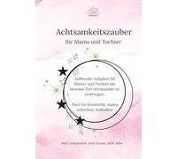 Achtsamkeitszauber für Mama und Tochter: Achtsamkeitsübungen bewusste Erziehung Geschenk Mutter ADHS Muttertag Meditation Achtsam