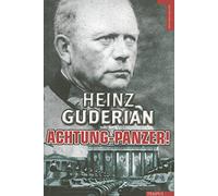 Achtung-Panzer!: El Desarrollo de los Blindados, su Tactica de Combate y Sus Posibilidades Operativas (Historia Militar)