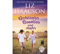 Achtzehn Bowties und mehr: Christlicher Liebesroman und Kleinstadt-Saga (Three Rivers Ranch Romanze)