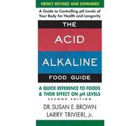 [(Acid Alkaline Food Guide: A Quick Reference to Foods & Their Effect on PH Levels)] [ By (author) Susan Brown, By (author) Larry Trivieri ] [September, 2013]