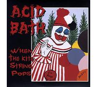 Acid Bath - When The Kite String Pops [VINYL]