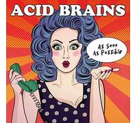 Acid Brains - As Soon As Possible