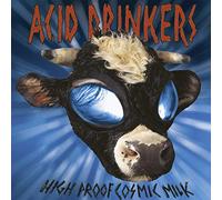 Acid Drinkers - High Proof Cosmic Milk