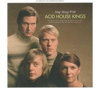 Acid House Kings - Sing Along With Acid House Kin