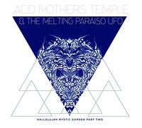 Acid Mothers Temple & The Melting Paraiso UFO - Hallelujah Mystic Garden Part 2 [VINYL]