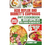 Acid Reflux and Barrett’s Esophagus Diet Cookbook: Delicious Low-Acid Recipes for Managing GERD, LPR, and Soothing Heartburn Symptoms Naturally.