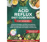 Acid Reflux Diet Cookbook for Seniors: Practical Strategies with Easy and Delicious Mediterranean Anti-Inflammation Recipes for GERD and LRD Relief and Healthy Life Every Day