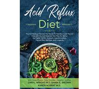 Acid Reflux Diet: Thyroid Healing: Discover The Secret To Heartburn and Thyroid Cure with the Acid Watcher Diet Plan For Better Gut Relief, GERD, Stomach, Hypothyroidism, Thyroid Diet, and Wellness