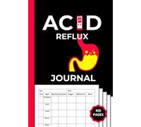 Acid Reflux Journal: 6 X 9 Inch 100 Pages, Daily Food Trigger & Symptom Tracker, GERD Diet, Medication & Supplement Log