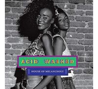 Acid Washed - House Of Melancholy