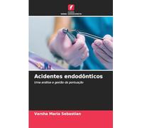 Acidentes endodônticos: Uma análise e gestão da pontuação
