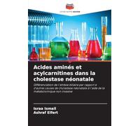 Acides aminés et acylcarnitines dans la cholestase néonatale: Différenciation de l'atrésie biliaire par rapport à d'autres causes de cholestase néonatale à l'aide de la métabolomique non invasive