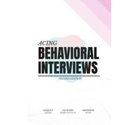 Acing Behavioral Interviews 2nd Edition: From Google and Amazon Insiders