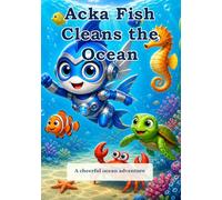 Acka Fish Cleans The Ocean