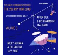 Acker Bilk & Micky Ashman - Acker Bilk & Micky Ashman The Radio Luxembourg Sessions: The 208 Rhythm Club Volume 3