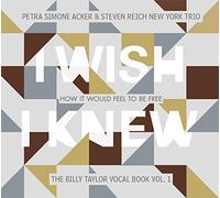 Acker,Petra Simone & Reich,Steven New York Trio - I Wish I Knew How It Would Feel to Be