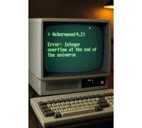 Ackermann (4,2) Error Notebook - Integer Overflow at the End of the Universe: 120-Page Scientific Notebook for Programmers, Mathematicians, and Logic Thinkers