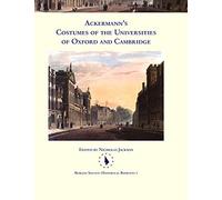 Ackermann's Costumes of the Universities of Oxford and Cambridge: 1 (Burgon Society Historical Reprints)