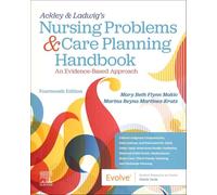 Ackley & Ladwig's Nursing Problems & Care Planning Handbook: An Evidence-Based Approach: An Evidence-Based Approach