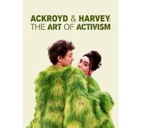 Ackroyd & Harvey: The Art of Activism