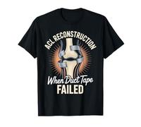 ACL Reconstruction Duct Tape Failed Survivor T-Shirt